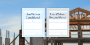 Illustration of conditional waiver and unconditional waiver over photo of a construction site