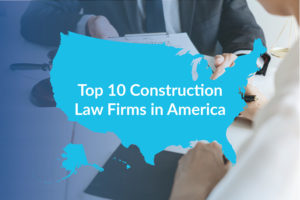 Top 10 construction law firms in America