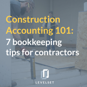 7 Bookkeeping Tips for Contractors
