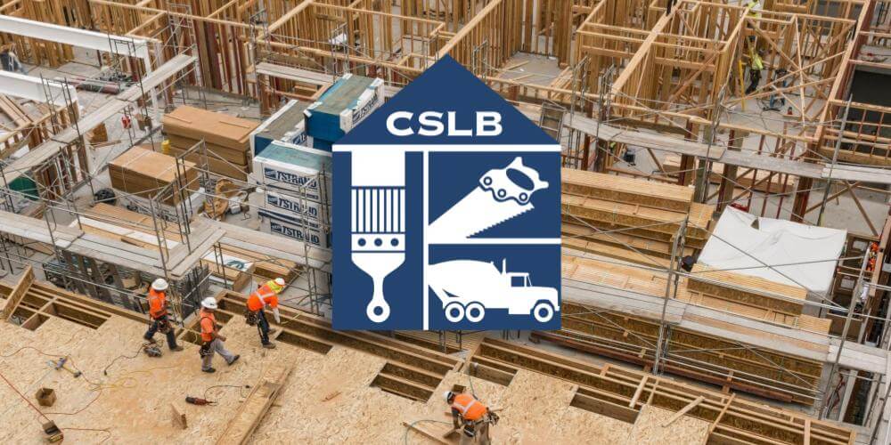 The CSLB - California Contractor State Licensing Board