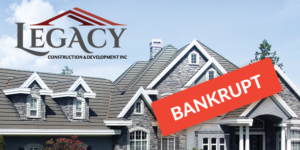 Legacy Construction home photo with logo and bankrupt label