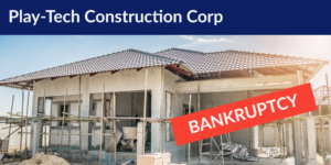 Play-Tech Construction bankruptcy