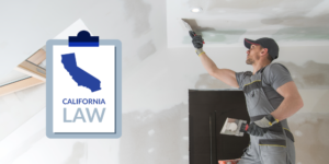 Photo of contractor working in house with overlay of California Law clipboard graphic