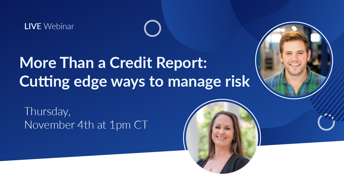 Better Than a Credit Report: Cutting edge ways to manage risk