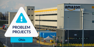 Photo of exterior of Amazon Distribution Center with "Problem Projects: Ohio" graphic