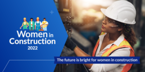 Women in Construction 2022 Label with photo of woman working in hardhat and "The future is bright for women in construction" label under the photo
