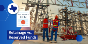 Texas Retainage vs. Reserved Funds- What's the difference & why it matters