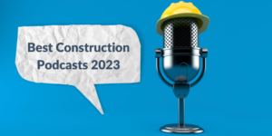 Photo of a microphone with a hard hat on it next to speech bubble that reads "Best Construction Podcasts 2023"