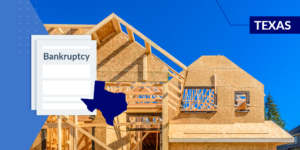 Photo of an unfinished house with an illustration of a document that reads "Bankruptcy" and a small illustration of Texas, plus a "Texas" label in the upper right corner
