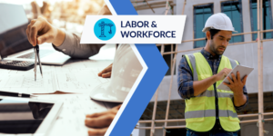 Photo of employee working at a desk juxtaposed with a construction worker holding a tablet in the field with a "Labor and Workforce" label