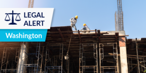 Legal Alert Washington SB-5234: Photo of construction workers on scaffolded building with "Legal Alert: Washington" label